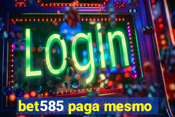 bet585 paga mesmo